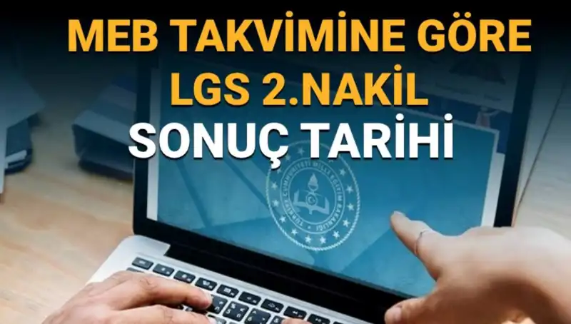 LGS 2. Nakil Süreci: 3. Tercihler Ne Zaman Bitecek?