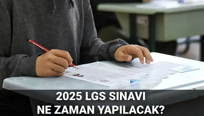 2025 LGS Sınavı Tarihleri Kesinleşti: Detaylar Burada!