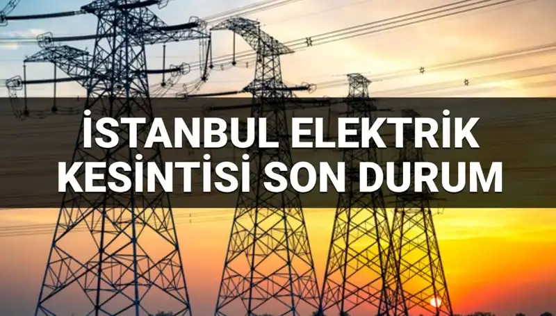 İstanbul’da 21 İlçede Elektrik Kesintisi: Planlanan Kesintilerin Ayrıntıları Açıklandı