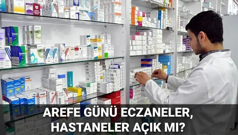 5 Haziran Arefe Günü Eczane ve Hastaneler Açık mı Kapalı mı?
