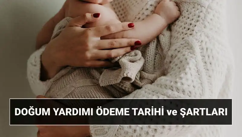 2025'te Doğum Yardımı Başvurusu İçin Bilmeniz Gerekenler